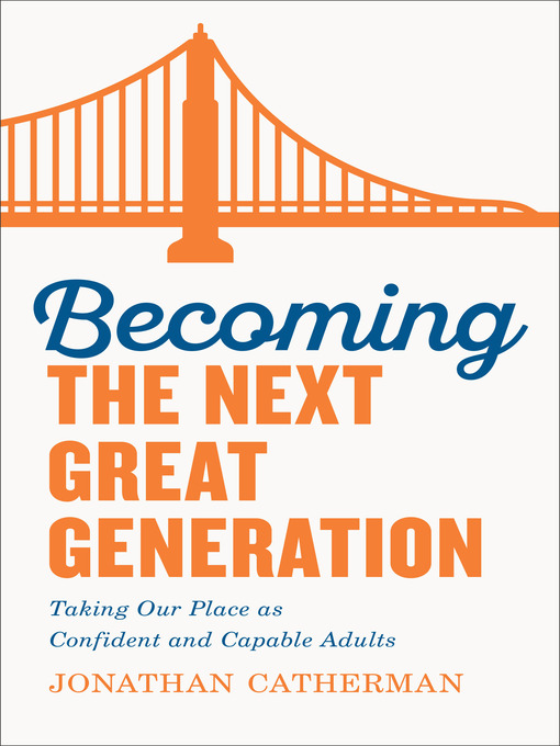 Title details for Becoming the Next Great Generation by Jonathan Catherman - Available